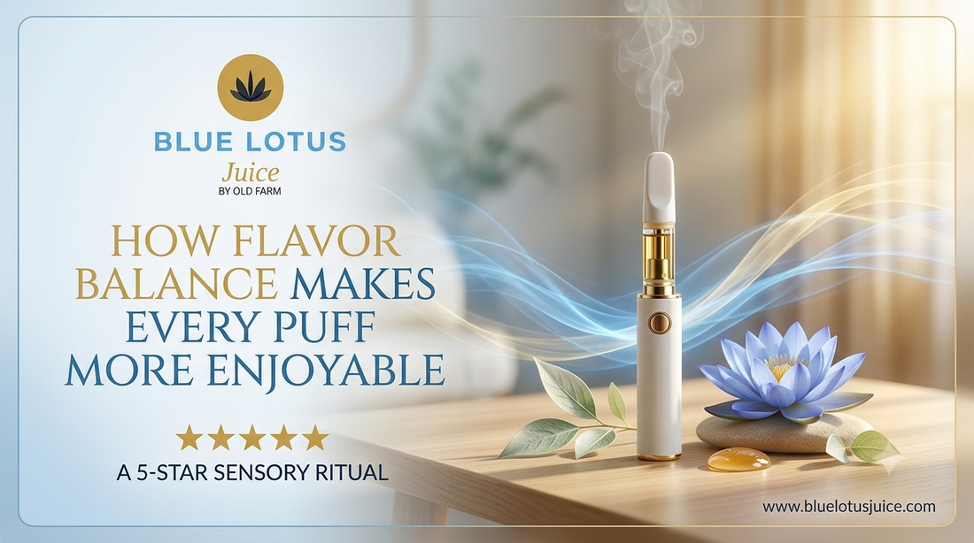 How Flavor Balance Makes Every Puff More Enjoyable | Blue Lotus Juice